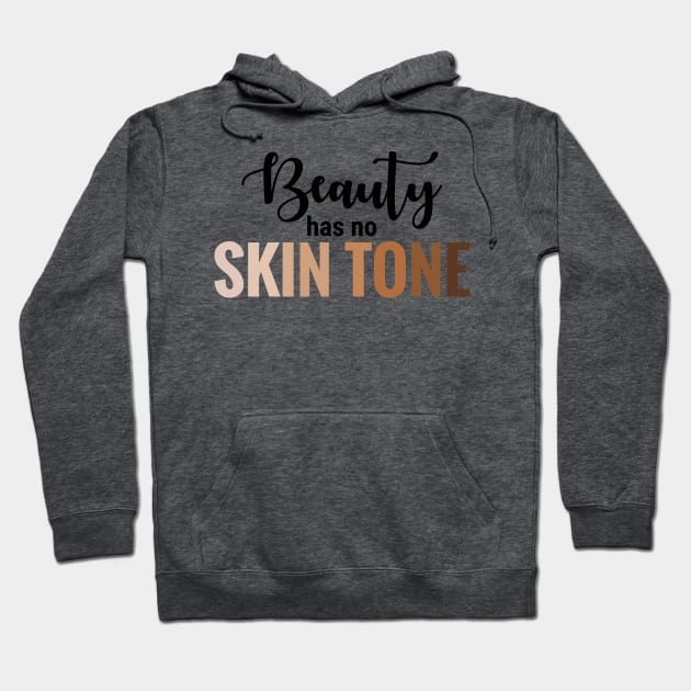 Beauty Has No Skintone Hoodie by yass-art